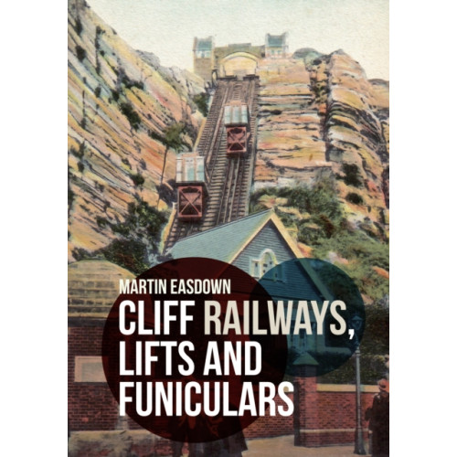 Cliff Railways, Lifts and Funiculars (häftad, eng)