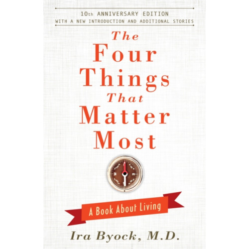 Atria Books The Four Things That Matter Most - 10th Anniversary Edition (inbunden, eng)