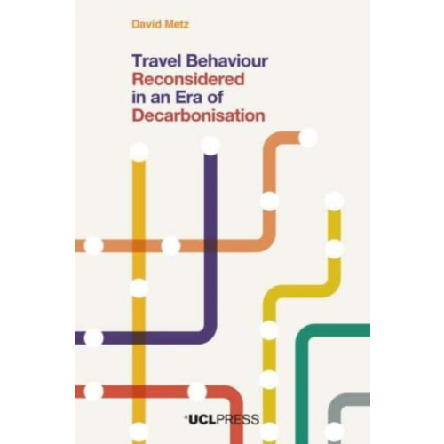 UCL Press Travel Behaviour Reconsidered in an Era of Decarbonisation (häftad, eng)