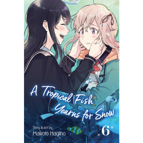 Viz Media, Subs. of Shogakukan Inc A Tropical Fish Yearns for Snow, Vol. 6 (häftad, eng)