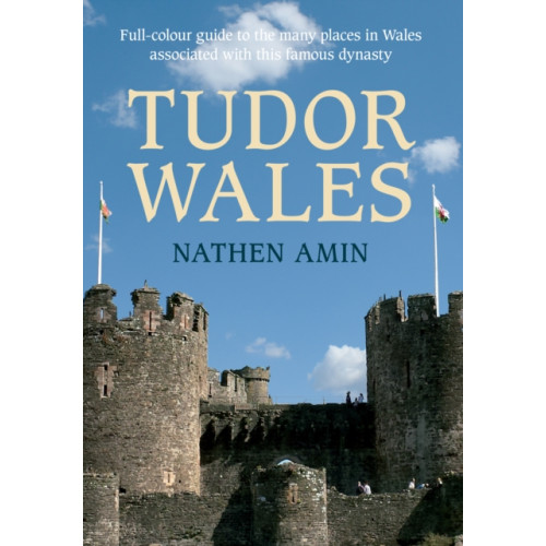 Amberley Publishing Tudor Wales (häftad, eng)