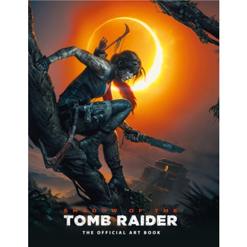 Titan Books Ltd Shadow of the Tomb Raider The Official Art Book (inbunden, eng)