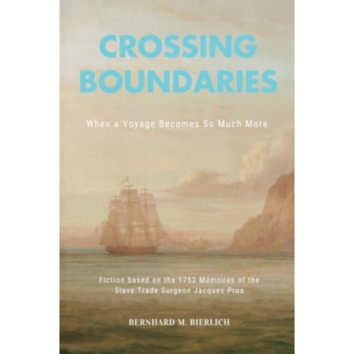 Pegasus Elliot Mackenzie Publishers Crossing Boundaries- When a Voyage Becomes so much More (häftad, eng)