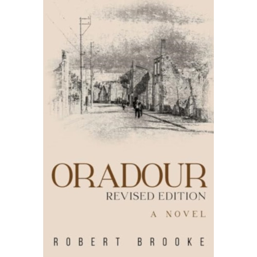 Pegasus Elliot Mackenzie Publishers Oradour: Revised edition (häftad, eng)