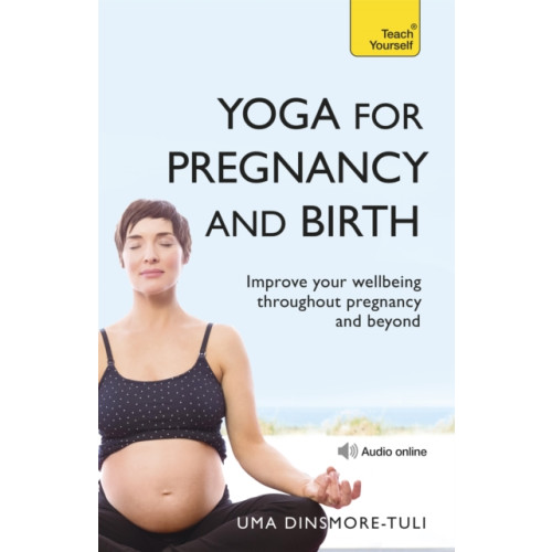 John Murray Press Yoga For Pregnancy And Birth: Teach Yourself (häftad, eng)