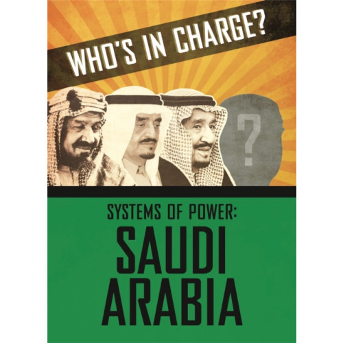 Hachette Children's Group Who's in Charge? Systems of Power: Saudi Arabia (inbunden, eng)