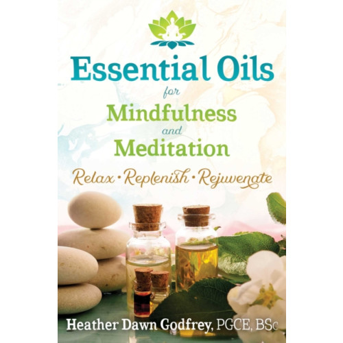 Inner Traditions Bear and Company Essential Oils for Mindfulness and Meditation (häftad, eng)