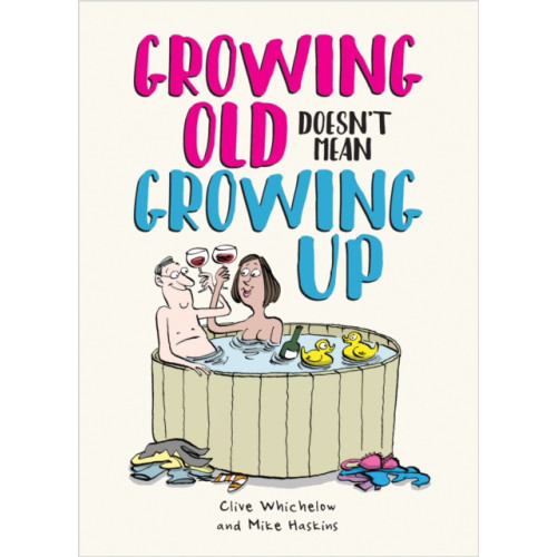 Octopus publishing group Growing Old Doesn't Mean Growing Up (inbunden, eng)