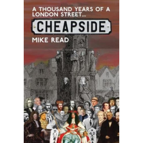 Cranthorpe Millner Publishers A Thousand Years of a London Street: Cheapside (häftad, eng)