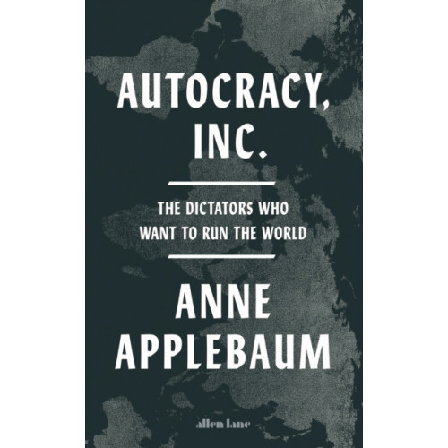 Penguin books ltd Autocracy, Inc (inbunden, eng)