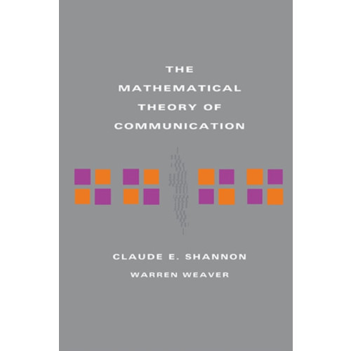 University of illinois press The Mathematical Theory of Communication (inbunden, eng)