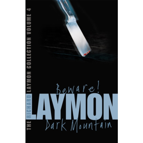 Headline Publishing Group The Richard Laymon Collection Volume 4: Beware & Dark Mountain (häftad, eng)
