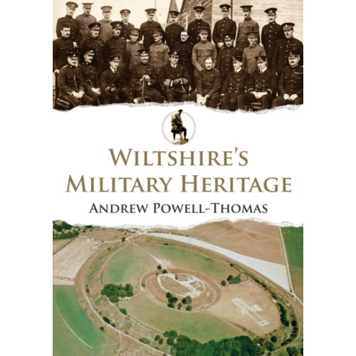 Amberley Publishing Wiltshire's Military Heritage (häftad, eng)