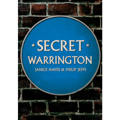 Amberley Publishing Secret Warrington (häftad, eng)