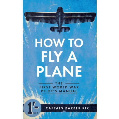 Amberley Publishing How to Fly a Plane (häftad, eng)