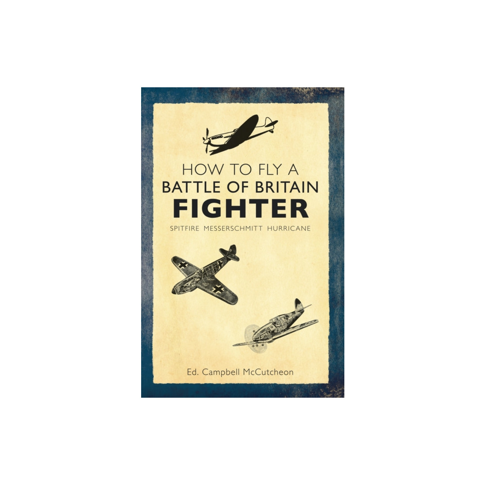 Produktbild för How to Fly a Battle of Britain Fighter (häftad, eng)