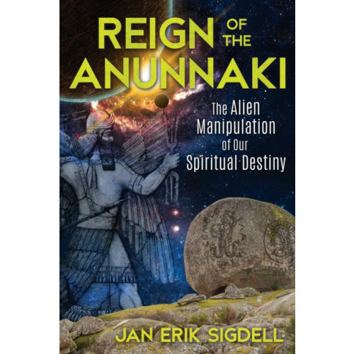 Inner Traditions Bear and Company Reign of the Anunnaki (häftad, eng)