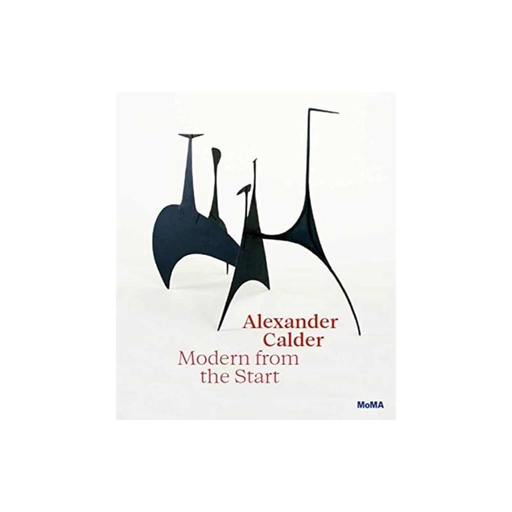 Produktbild för Alexander Calder: Modern from the Start (inbunden, eng)