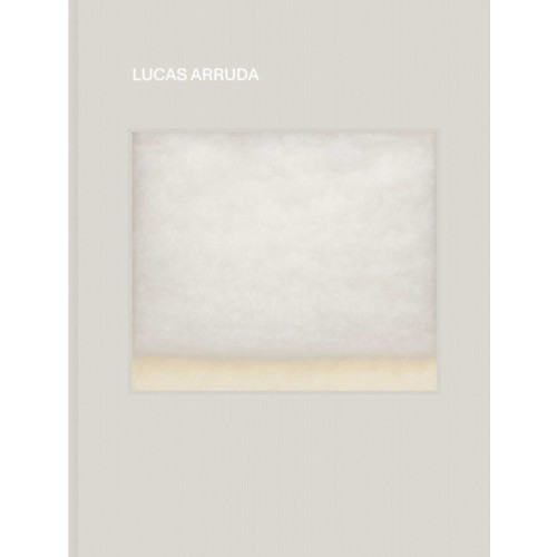 David Zwirner Lucas Arruda: Deserto-Modelo (inbunden, eng)