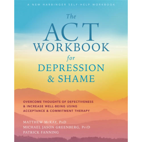 New Harbinger Publications The ACT Workbook for Depression and Shame (häftad, eng)