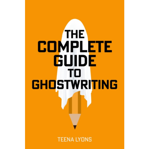 Rethink Press The Complete Guide to Ghostwriting (häftad, eng)