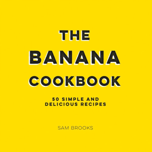 Octopus publishing group The Banana Cookbook (inbunden, eng)