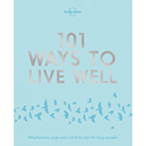 Lonely Planet Global Limited Lonely Planet 101 Ways to Live Well (häftad, eng)