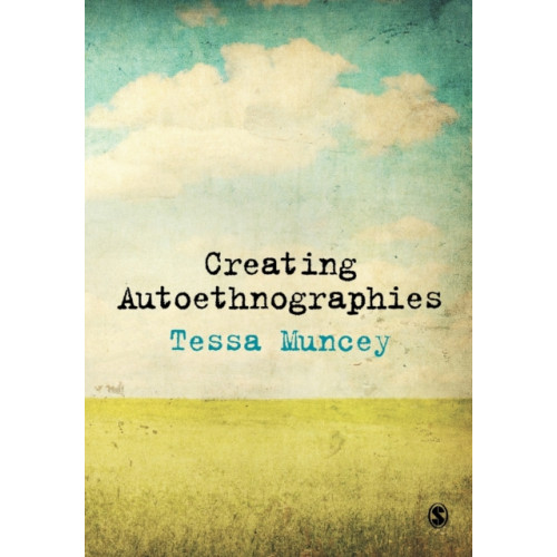 Sage Publications Ltd Creating Autoethnographies (häftad, eng)