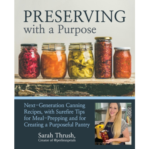 Quarto Publishing Group USA Inc Preserving with a Purpose (häftad, eng)