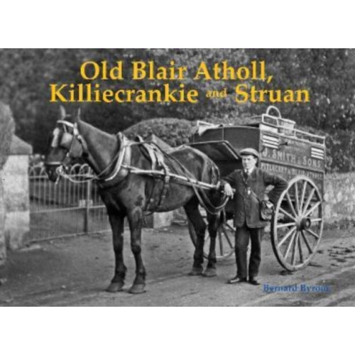Stenlake Publishing Old Blair Atholl, Killiecrankie and Struan (häftad, eng)