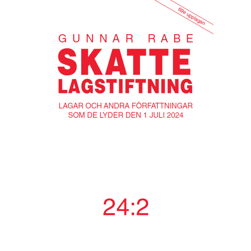 Gunnar Rabe Skattelagstiftning 24:2 : lagar och andra författningar som de lyder den 1 juli 2024 (häftad)