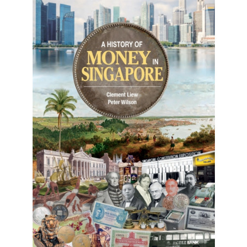 Talisman Publishing A History of Money in Singapore (inbunden, eng)