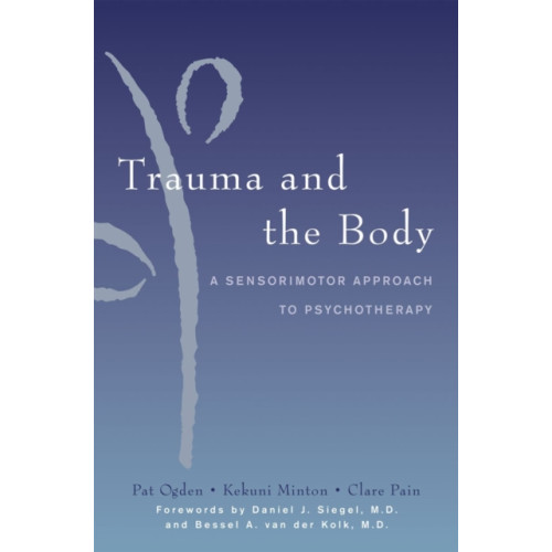 WW Norton & Co Trauma and the Body (inbunden, eng)