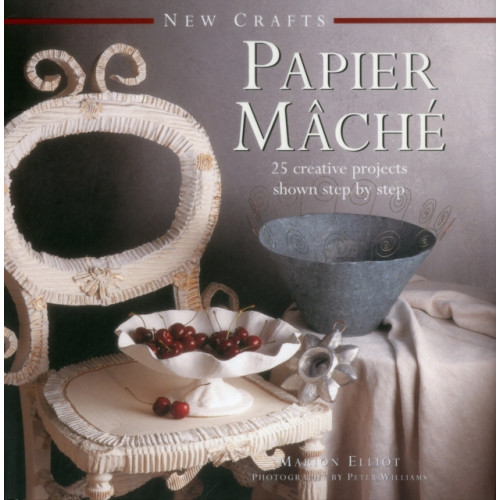 Anness publishing New Crafts: Papier Mache (inbunden, eng)