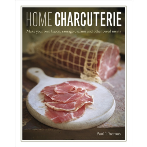 Anness publishing Home Charcuterie (inbunden, eng)