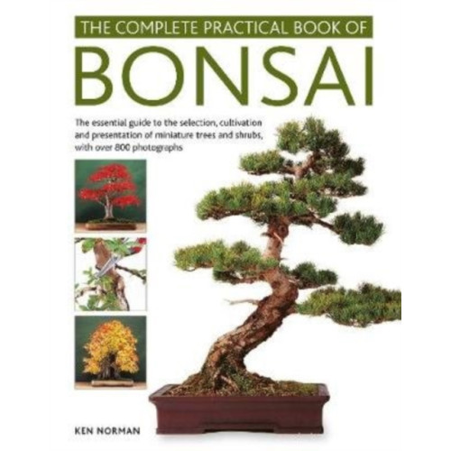 Anness publishing Bonsai, Complete Practical Book of (inbunden, eng)