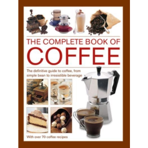 Anness publishing Coffee, Complete Book of (inbunden, eng)