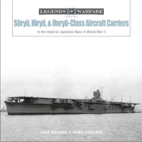 Schiffer Publishing Ltd Soryu, Hiryu, and Unryu-Class Aircraft Carriers (inbunden, eng)