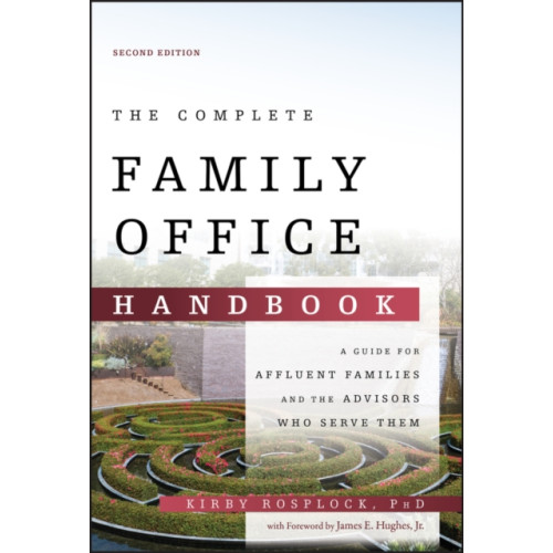 John Wiley & Sons Inc The Complete Family Office Handbook (inbunden, eng)