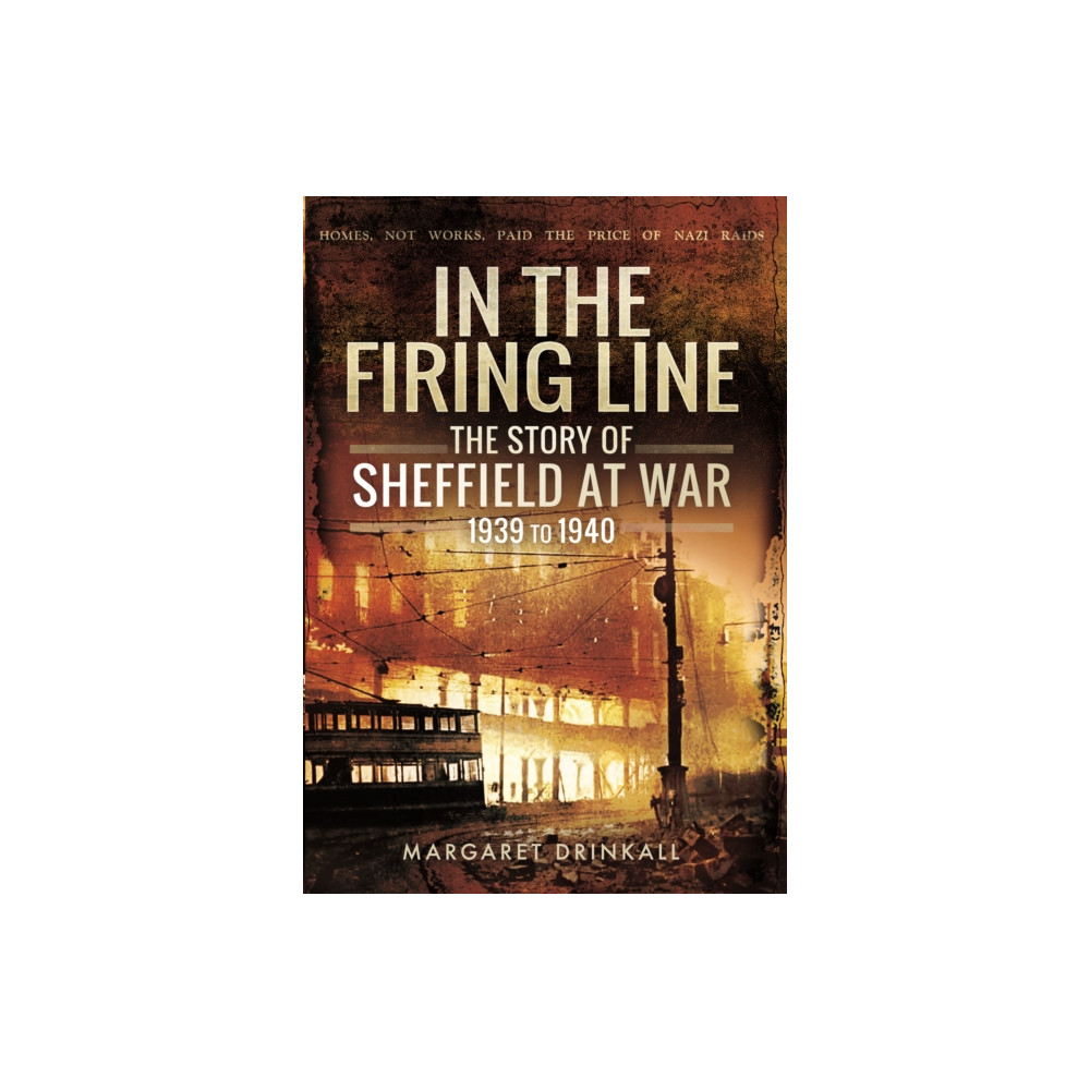 Produktbild för Story of Sheffield at War 1939 to 1945 (inbunden, eng)