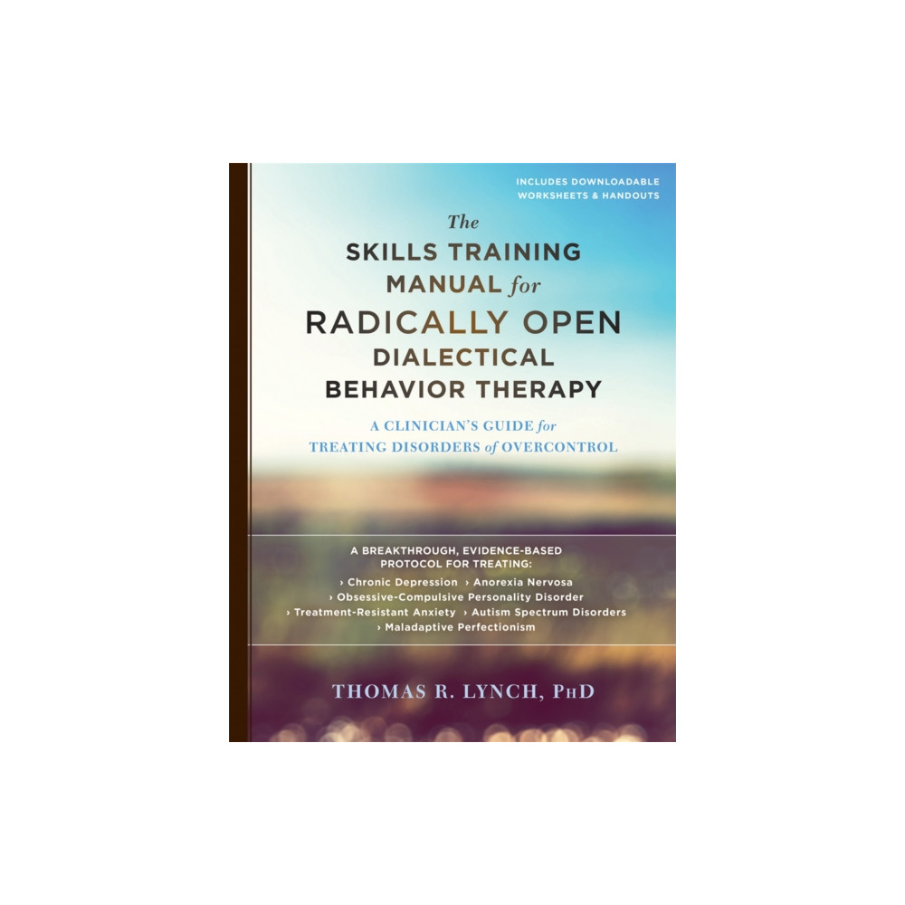 Produktbild för The Skills Training Manual for Radically Open Dialectical Behavior Therapy (häftad, eng)