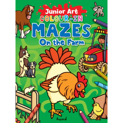 Award Publications Ltd Junior Art Colour in Mazes: On the Farm (häftad, eng)