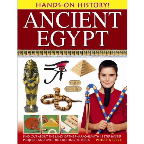 Anness publishing Hands on History: Ancient Egypt (inbunden, eng)