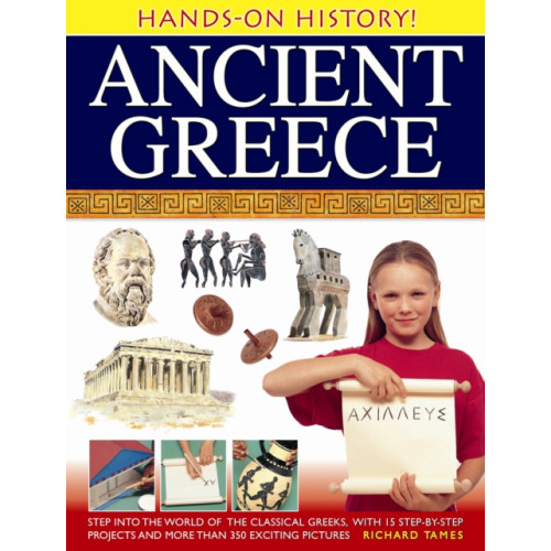 Anness publishing Hands-on History! Ancient Greece (inbunden, eng)