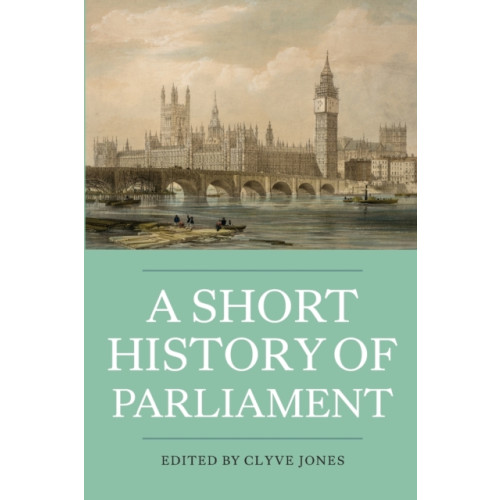 Boydell & Brewer Ltd A Short History of Parliament (häftad, eng)