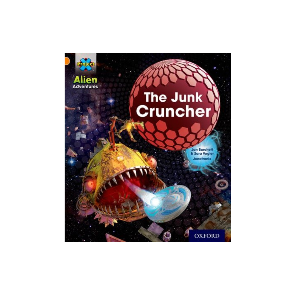 Produktbild för Project X: Alien Adventures: Orange: The Junk Cruncher (häftad, eng)