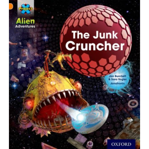 Oxford University Press Project X: Alien Adventures: Orange: The Junk Cruncher (häftad, eng)
