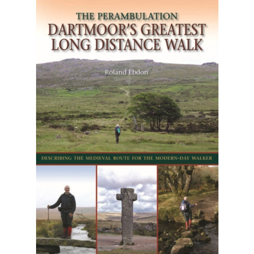 Halsgrove Dartmoor's Greatest Long Distance Walk (inbunden, eng)