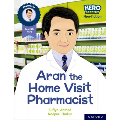 Oxford University Press Hero Academy Non-fiction: Oxford Reading Level 7, Book Band Turquoise: Aran the Home Visit Pharmacist (häftad, eng)