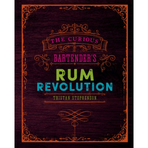 Ryland, Peters & Small Ltd The Curious Bartender's Rum Revolution (inbunden, eng)